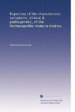 Repertory of the characteristic symptoms, clinical & pathogenetic, of the Homoeopathic materia medica.