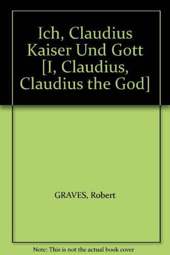 Ich, Claudius Kaiser Und Gott [I, Claudius, Claudius the God]