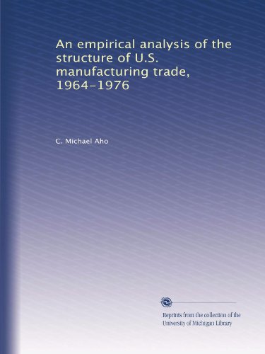 An empirical analysis of the structure of U.S. manufacturing trade, 1964-1976