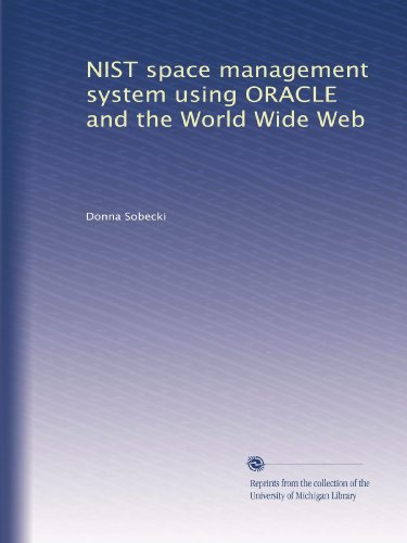 NIST space management system using ORACLE and the World Wide Web