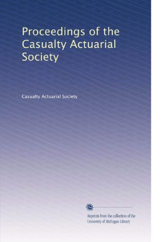 Proceedings of the Casualty Actuarial Society (Volume 8)