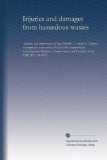 Injuries and damages from hazardous wastes (pt.1): Analysis and improvement of legal remedies : a report to Congress in compliance with section 301(e) ... and Liability Act of 1980 (P.L. 96-510)