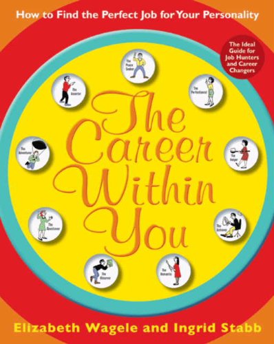 The Career Within You: How to Find the Perfect Job for Your Personality