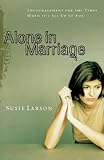 Alone in Marriage: Encouragement for the Times When It's All Up to You