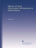 Survey of rural information infrastructure technologies