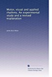 Motor, visual and applied rhythms. An experimental study and a revised explanation