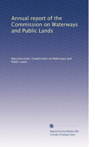 Annual report of the Commission on Waterways and Public Lands (Volume 3)