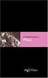 Hedonist's Guide To Milan 1st Edition (A Hedonist's Guide to...)