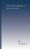 The Cynic's calendar of revised wisdom (1907) (Volume 3)