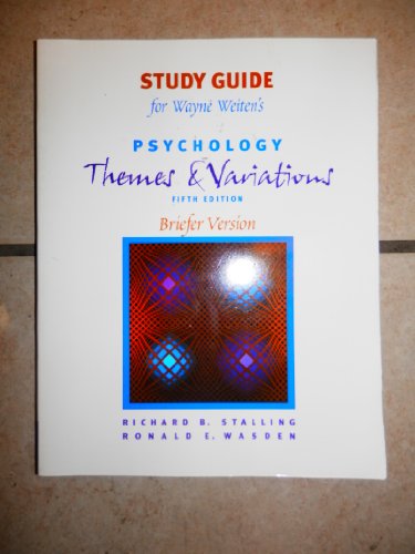 Study Guide for Wayne Weiten's Psychology, Themes & Variations (Fifth Edition, Briefer Version, Briefer Version)