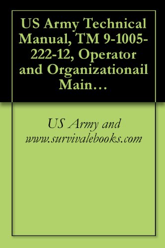 US Army Technical Manual, TM 9-1005-222-12, Operator and Organizationail Maintenance Manual, RIFLE, CALIBER .30: M 1, M 1C (Sniper's), M 1D (Sniper's), 1969