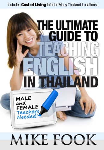 The Ultimate Guide to Teaching English in Thailand (Teaching English in Southeast Asia Book 1)