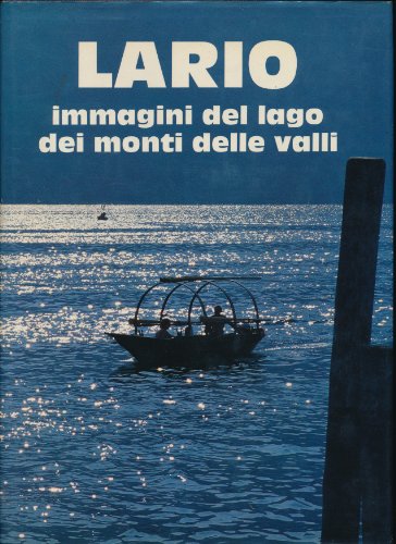 Lario: Immagini Del Lago Dei Monti Delle Valli
