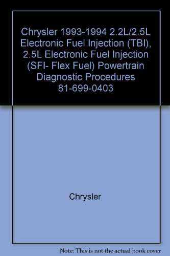Chrysler 1993-1994 2.2L/2.5L Electronic Fuel Injection (TBI), 2.5L Electronic Fuel Injection (SFI- Flex Fuel) Powertrain Diagnostic Procedures 81-699-0403
