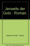 Jenseits der Gobi : Roman.