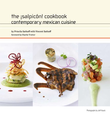 The Â¡SalpicÃ³n! Cookbook: Contemporary Mexican Cuisine