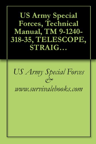US Army Special Forces, Technical Manual, TM 9-1240-318-35, TELESCOPE, STRAIGHT: M120, (1240-930-4259), 1967