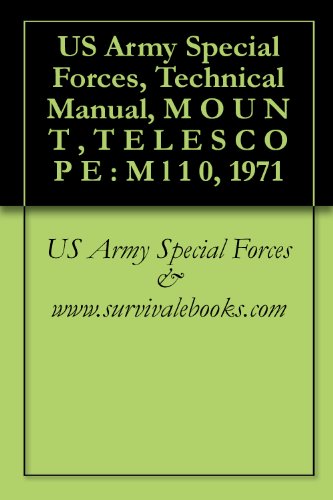 US Army Special Forces, Technical Manual, M O U N T , T E L E S C O P E : M l 1 0, 1971