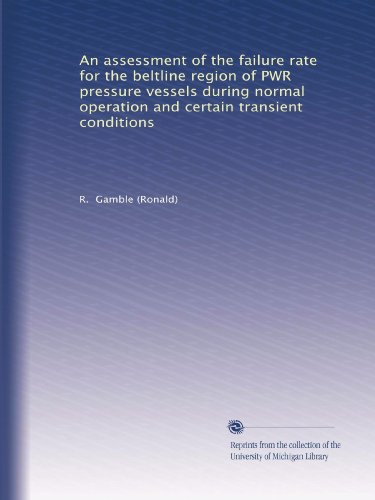 An assessment of the failure rate for the beltline region of PWR pressure vessels during normal operation and certain transient conditions