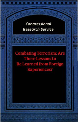 Combating Terrorism: Are There Lessons to Be Learned from Foreign Experiences? (Congressional Research Service)