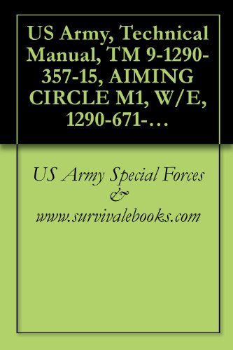 US Army, Technical Manual, TM 9-1290-357-15, AIMING CIRCLE M1, W/E, 1290-671-6145, 1970