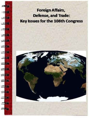 Foreign Affairs, Defense, and Trade: Key Issues for the 108th Congress (Congressional Research Service)