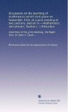 Discussion on the teaching of mathematics which took place on September 14th, at a joint meeting of two sections, Section A.--Mathematics and physics, ... meeting, the Right Hon. Sir John E. Gorst ...