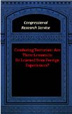 Combating Terrorism: Are There Lessons to Be Learned from Foreign Experiences? (Congressional Research Service)