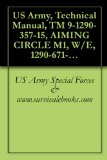 US Army, Technical Manual, TM 9-1290-357-15, AIMING CIRCLE M1, W/E, 1290-671-6145, 1970