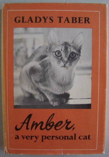 Amber, a very personal cat [ First Edition, 1970 ] (the real heart of the book is the relationship between the author and Amber; her development from kitten to mature cat)
