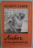 Amber, a very personal cat [ First Edition, 1970 ] (the real heart of the book is the relationship between the author and Amber; her development from kitten to mature cat)