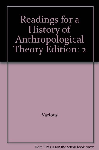 Readings for a History of Anthropological Theory Edition: 2