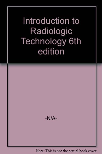 Introduction to Radiologic Technology 6th edition
