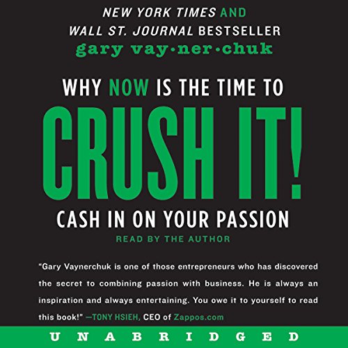 Book Cover Crush It!: Why NOW Is the Time to Cash In on Your Passion