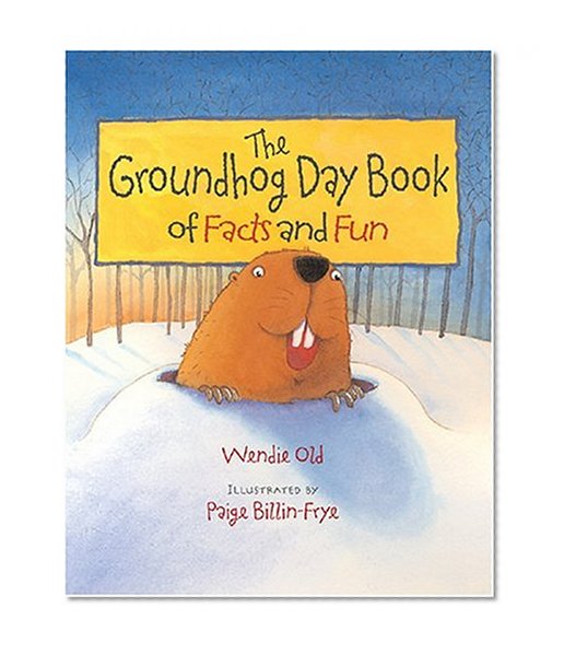 The Groundhog Day Book of Facts and Fun
