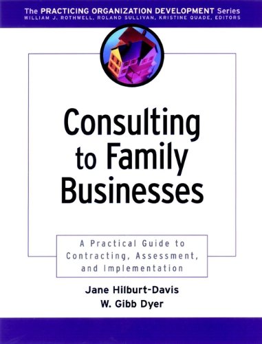 Consulting to Family Businesses: Contracting, Assessment, and Implementation (J-B O-D (Organizational Development))