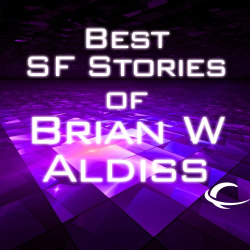 Best SF Stories of Brian W Aldiss