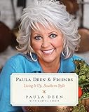 Paula Deen & Friends: Living It Up, Southern Style (A Cookbook Bestseller)