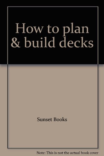 How to plan & build decks