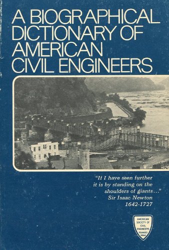 A Biographical Dictionary of American Civil Engineers