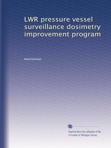 LWR pressure vessel surveillance dosimetry improvement program (Volume 3)