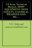 US Army Technical Manual, ARMY EQUIPMENT DATA SHEETS, CHEMICAL WEAPONS AND MUNITIONS, TM 43-0001-26-2, 1982