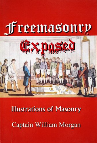 Freemasonry Exposed Illustrations of Masonry