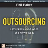 Outsourcing: Some Ideas about When and Why to Do It (FT Press Delivers Elements)