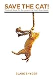 Save the Cat!: The Last Book on Screenwriting You'll Ever Need