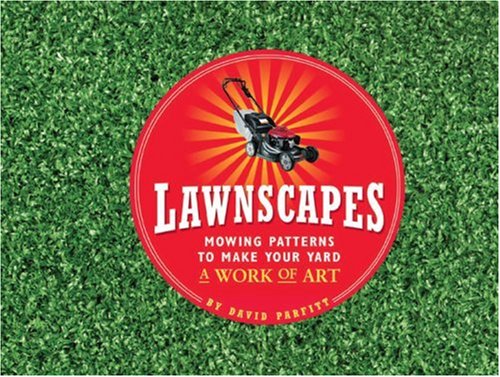 Lawnscapes: Mowing Patterns to Make Your Yard a Work of Art