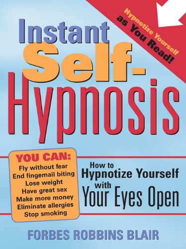 Book Cover Instant Self-Hypnosis: How to Hypnotize Yourself with Your Eyes Open