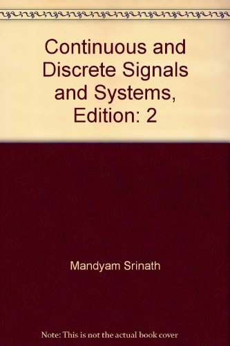 Continuous and Discrete Signals and Systems, Edition: 2