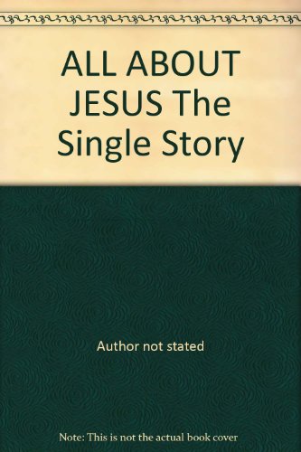 ALL ABOUT JESUS The Single Story