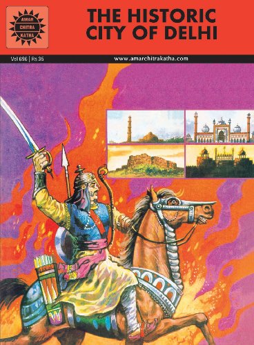 The Historic City Of Delhi ( Amar Chitra Katha Comics )
